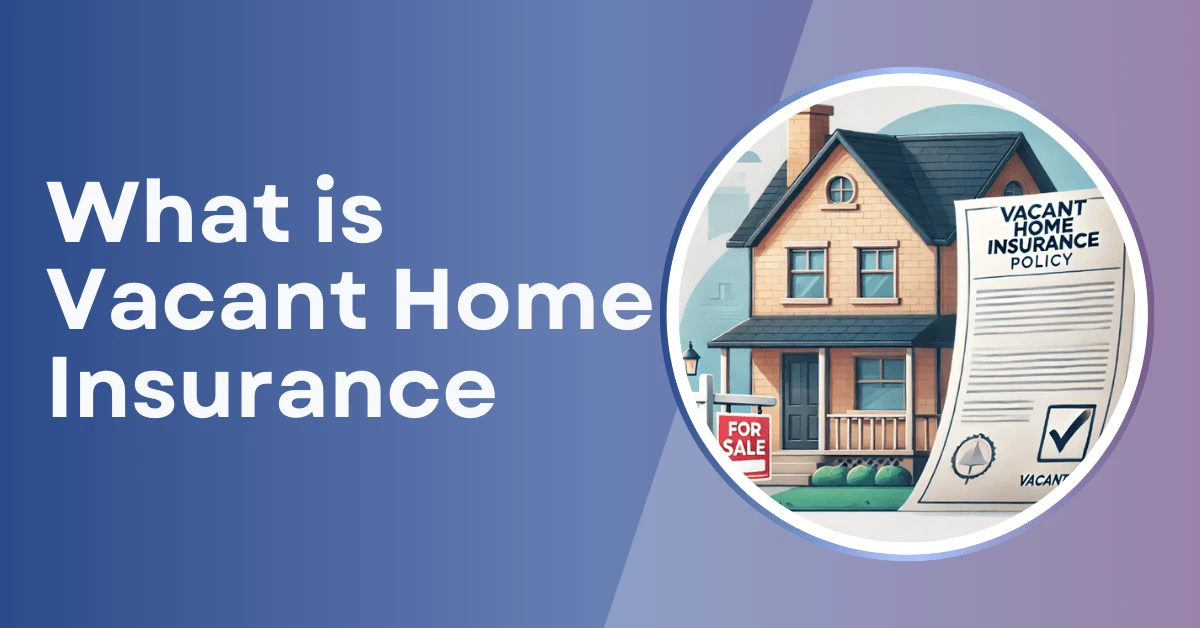 Vacant home Insurance